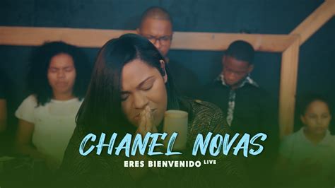 chanel nova eres bienvenido letra|Chanel Novas .